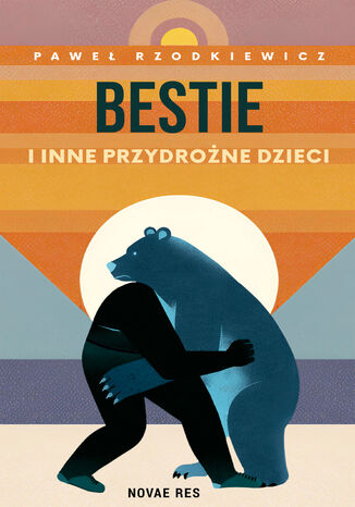 Bestie i inne przydrożne dzieci Paweł Rzodkiewicz - okladka książki