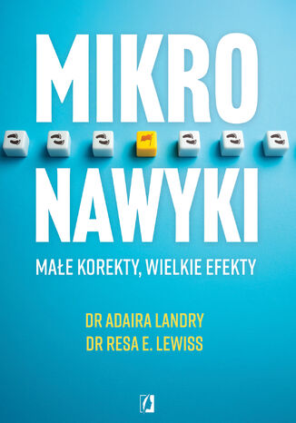 Mikronawyki. Małe korekty, wielkie efekty dr Resa E. Lewiss, dr Adaira Landry - okladka książki