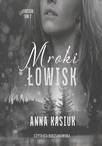 Mroki Łowisk. Łowiska. Tom II Anna Kasiuk - okladka książki