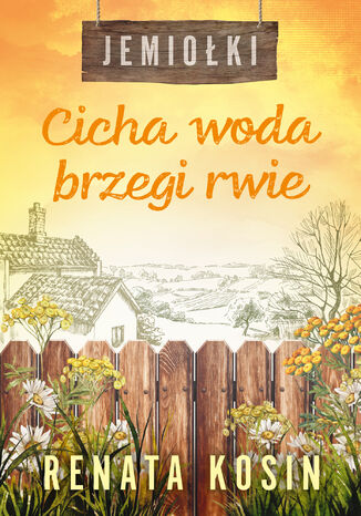 Jemiołki (Tom 3). Cicha woda brzegi rwie Renata Kosin - okladka książki