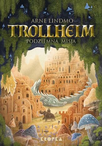 Trollheim. Podziemna misja Arne Lindmo - okladka książki