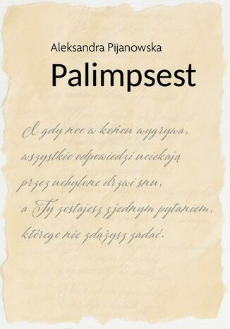 Palimpsest Aleksandra Pijanowska - okladka książki