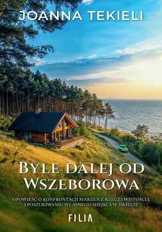 Byle dalej od Wszeborowa. Leśniczówka Wszebory. Tom 2 Joanna Tekieli - okladka książki