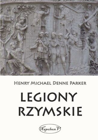 Legiony rzymskie Henry Michael Denne Parker - okladka książki