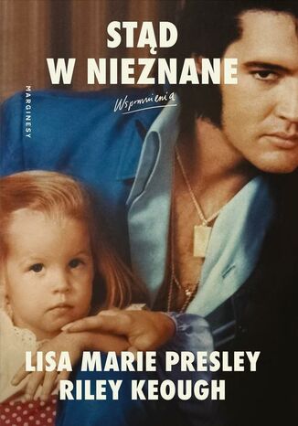 Stąd w nieznane Lisa Marie Presley, Riley Keough - okladka książki