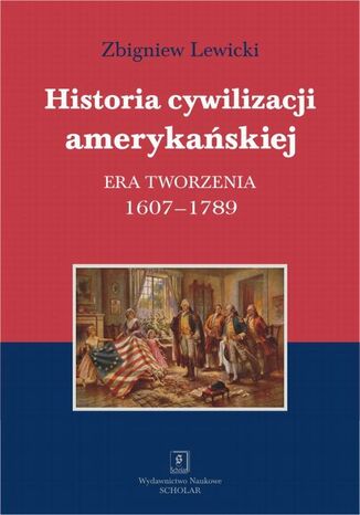 Historia cywilizacji amerykańskiej Tom 1 Zbigniew Lewicki - okladka książki