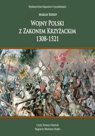 WOJNY POLSKI Z ZAKONEM KRZYŻACKIM 1308-1521 Marian Biskup - okladka książki