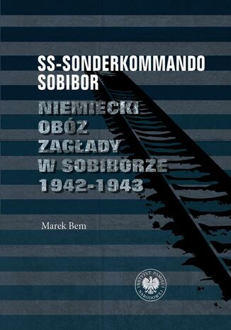 SS-Sonderkommando Sobibor Marek Bem - okladka książki