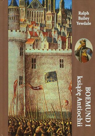 Boemund I książę Antiochii Ralph Bailey Yewdale - okladka książki