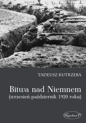 Bitwa nad Niemnem wrzesień-październik 1920 roku Tadeusz Kutrzeba - okladka książki