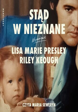 Stąd w nieznane Lisa Marie Presley, Riley Keough - audiobook MP3