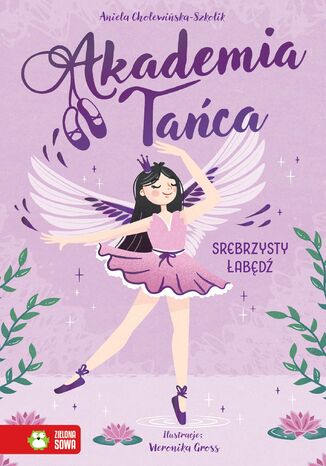 Akademia Tańca (Tom 2). Akademia Tańca. Srebrzysty łabędź Aniela Cholewińska-Szkolik - okladka książki