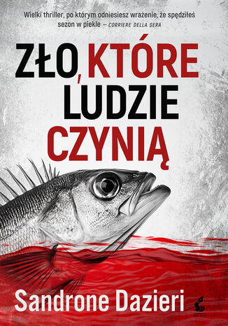 Zło, które ludzie czynią Sandrone Dazieri - okladka książki