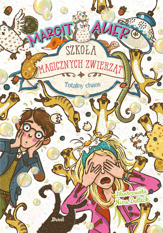 Szkoła magicznych zwierząt. Totalny chaos Margit Auer - okladka książki