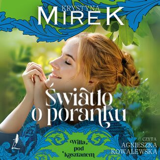 Willa pod kasztanem (Tom 2). Światło o poranku Krystyna Mirek - audiobook MP3