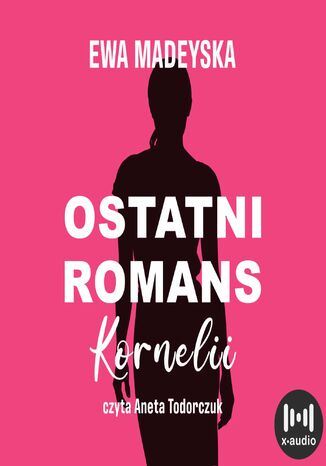 Ostatni romans Kornelii Ewa Madeyska - okladka książki