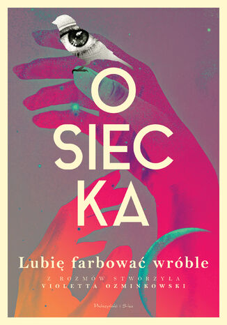 Lubię farbować wróble Agnieszka Osiecka, Violetta Ozminkowski - okladka książki