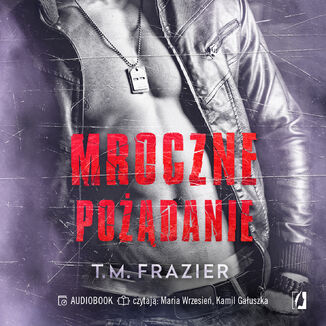 Mroczne pożądanie. Mroczne światło. Tom 1.5 T.M. Frazier - audiobook MP3