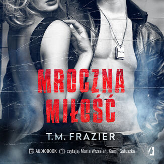 Mroczna miłość. Mroczne światło. Tom 1 T.M. Frazier - audiobook MP3