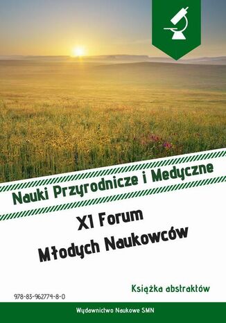 Książka abstraktów. XI Forum Młodych Naukowców. Nauki Przyrodnicze i Medyczne Paulina Gil-Kulik - okladka książki