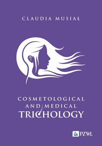 Cosmetological and medical trichology Claudia Musiał - okladka książki