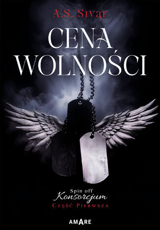 Cena wolności. Spin off Konsorcjum Część Pierwsza A.S. Sivar - okladka książki