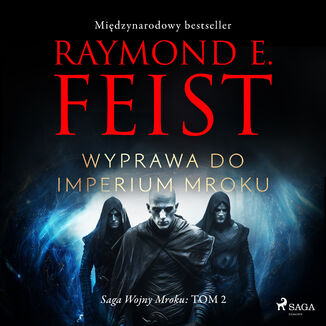 Saga Wojny Mroku. Tom 2. Wyprawa do imperium mroku (#2) Raymond E Feist - okladka książki