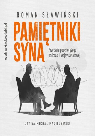 Pamiętniki syna. Przeżycia podchorążego podczas II wojny światowej Roman Sławiński - okladka książki