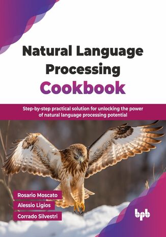 Natural Language Processing Cookbook Rosario Moscato, Alessio Ligios, Corrado Silvestri - okladka książki