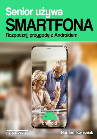 Senior używa smartfona Norbert Kwaśniak - okladka książki