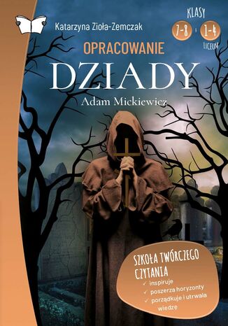 Opracowanie lektury "Dziady" Adama Mickiewicza Katarzyna Zioła-Zemczak - okladka książki