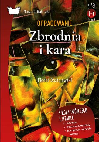 Opracowanie lektury "Zbrodnia i kara" Fiodora Dostojewskiego Marzena Gałuszka - okladka książki