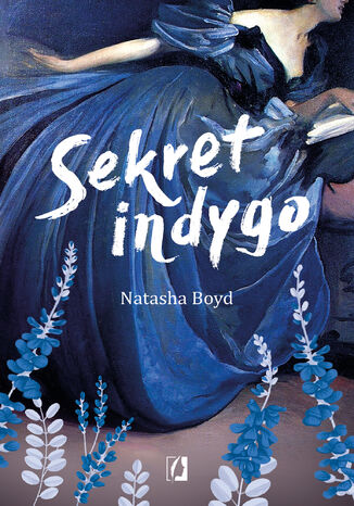 Sekret indygo Natasha Boyd - okladka książki