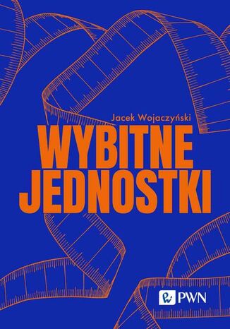 Wybitne jednostki Jacek Wojaczyński - okladka książki