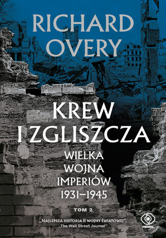 Krew i zgliszcza. Wielka wojna imperiów 1931-1945. Tom 2 Richard Overy - okladka książki