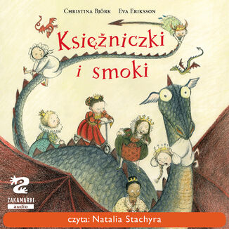 Księżniczki i rycerze (Tom 1). Księżniczki i smoki Christina Björk - okladka książki