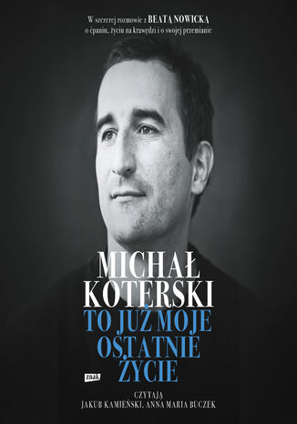 Michał Koterski. To już moje ostatnie życie Michał Koterski, Beata Nowicka - audiobook MP3