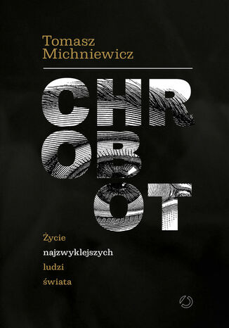 Chrobot. Życie najzwyklejszych ludzi świata Tomek Michniewicz - okladka książki