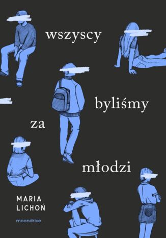 Wszyscy byliśmy za młodzi Maria Lichoń - okladka książki