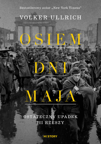 Osiem dni maja. Ostateczny upadek III Rzeszy Volker Ullrich - okladka książki