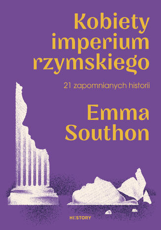 Kobiety imperium rzymskiego. 21 zapomnianych historii Emma Southon - okladka książki