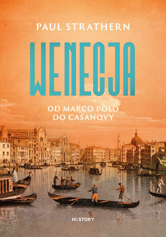 Wenecja. Od Marco Polo do Casanovy Paul Strathern - okladka książki