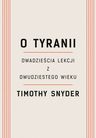 O tyranii. Dwadzieścia lekcji z dwudziestego wieku Timothy Snyder - okladka książki