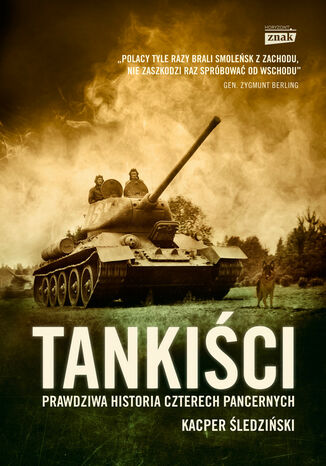 Tankiści. Prawdziwa historia czterech pancernych Kacper Śledziński - okladka książki