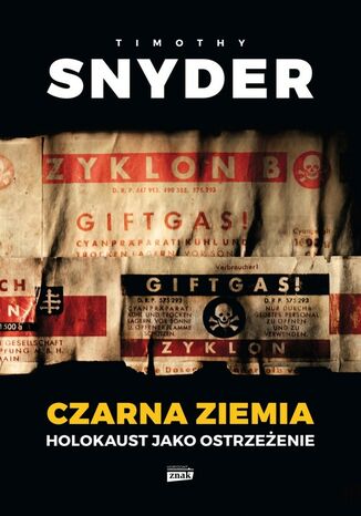 Czarna ziemia. Holokaust jako ostrzeżenie Timothy Snyder - okladka książki