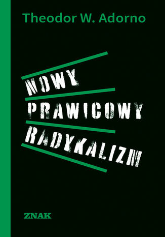 Nowy prawicowy radykalizm. Wykład o jego kilku aspektach Theodor W. Adorno - okladka książki