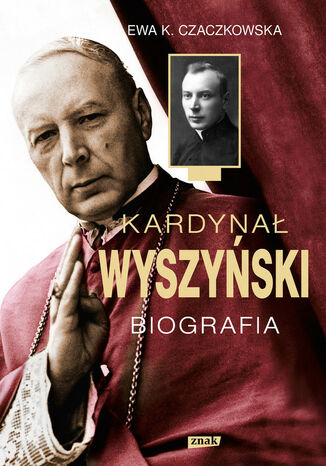 Kardynał Wyszyński. Biografia Ewa K. Czaczkowska - okladka książki