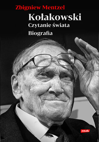 Kołakowski. Czytanie świata. Biografia Zbigniew Mentzel - okladka książki