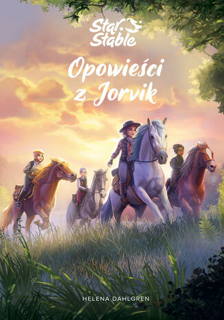 Star Stable. Opowieści z Jorvik Dahlgren Helena - okladka książki