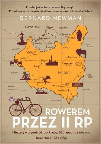 Rowerem przez II RP. Niezwykła podróż po kraju, którego już nie ma Bernard Newman - okladka książki